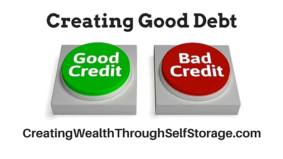 Self Storage Financing – Creating Good Debt