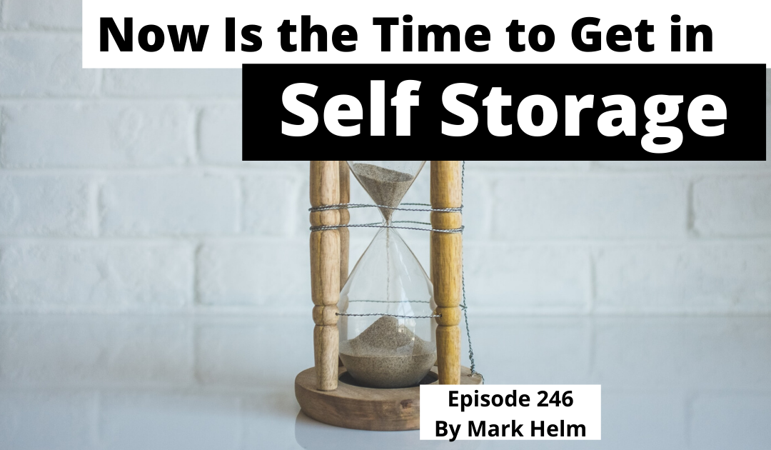 Now Is the Time To Get In Self Storage