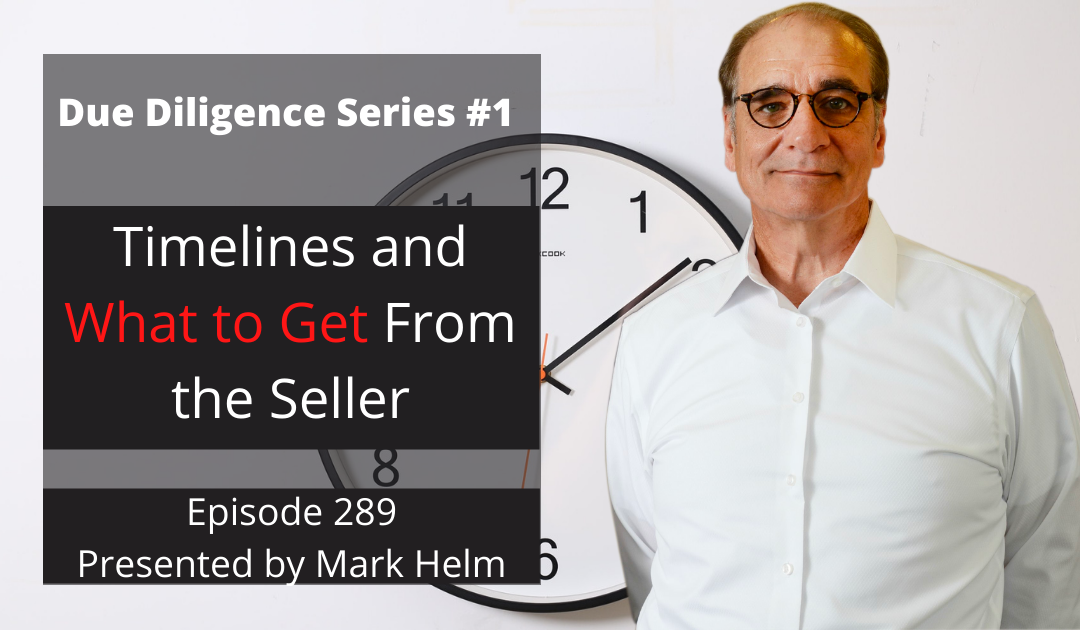 Due Diligence Series # 1 – Timelines and What to Get From the Seller