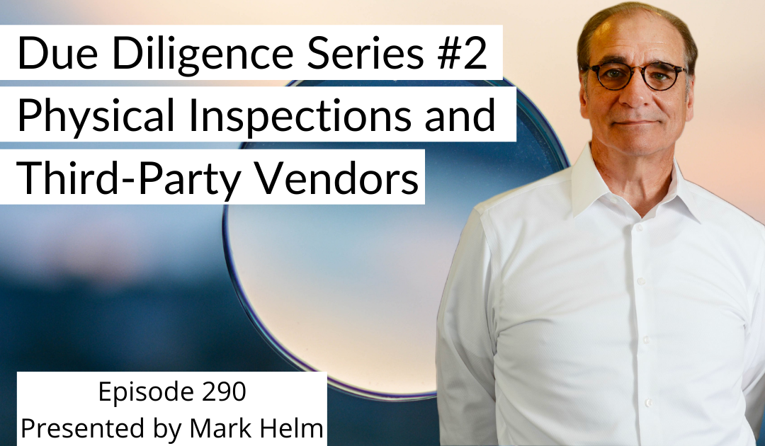 Due Diligence Series # 2 – Physical Inspections And Third-Party Vendors