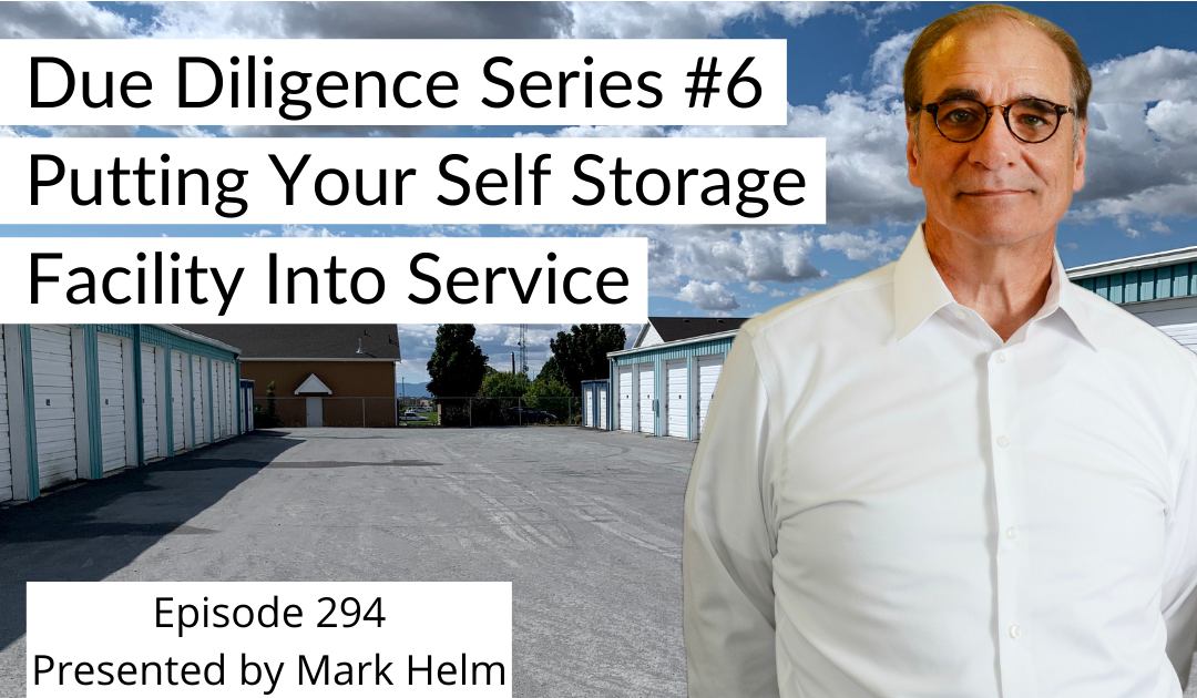 Due Diligence Series # 6 – Putting Your Self Storage Facility Into Service