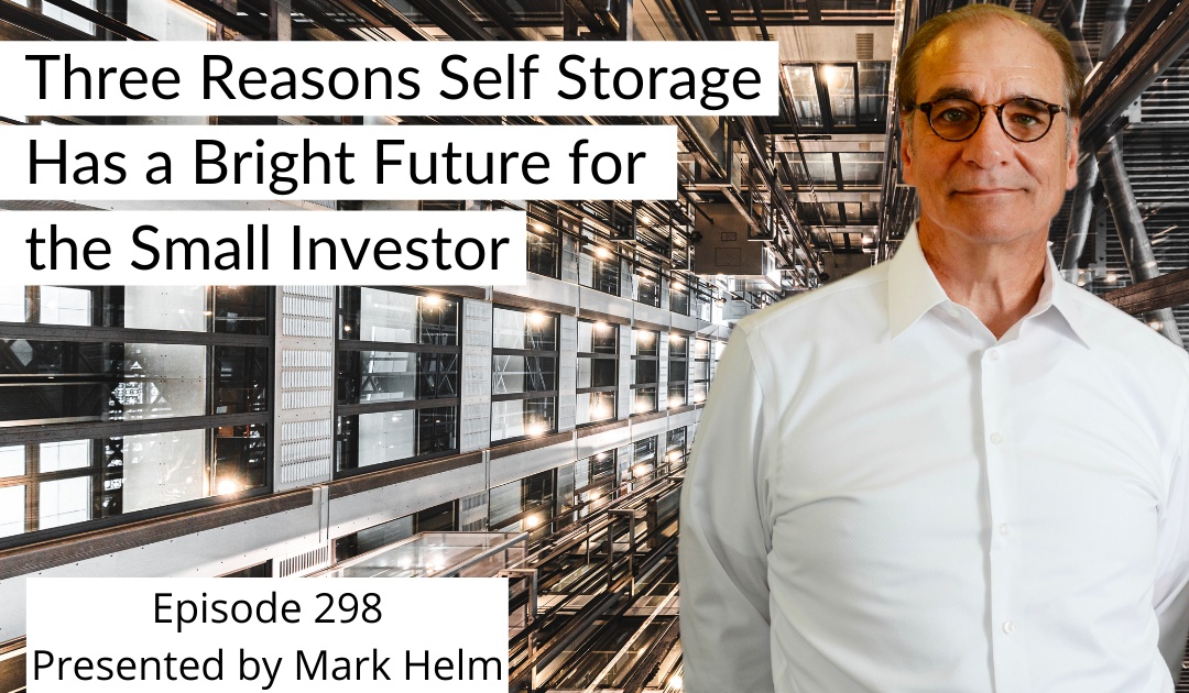 Three Reasons Self Storage Has a Bright Future for the Small Investor