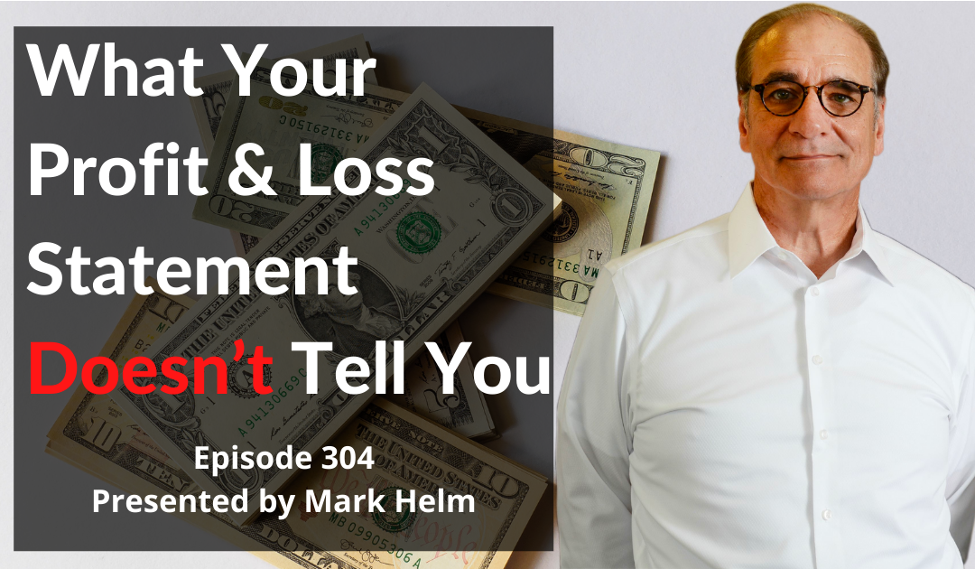What Your Profit & Loss Statement Doesn’t Tell You