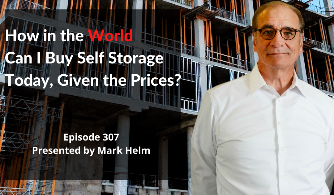 How in the World Can I Buy Self Storage Today, Given the Prices?