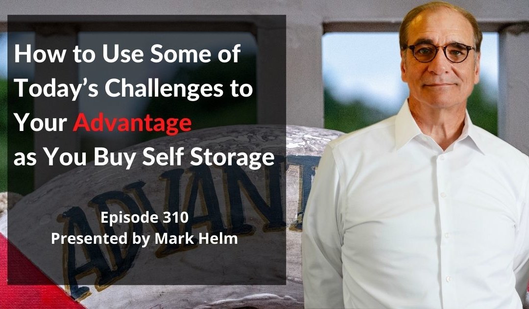 How to Use Some of Today’s Challenges to Your Advantage as You Buy Self Storage