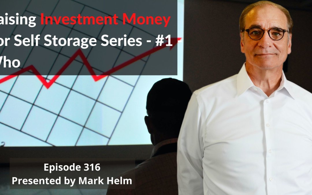 Raising Investment Money For Self Storage Series – #1 – Who