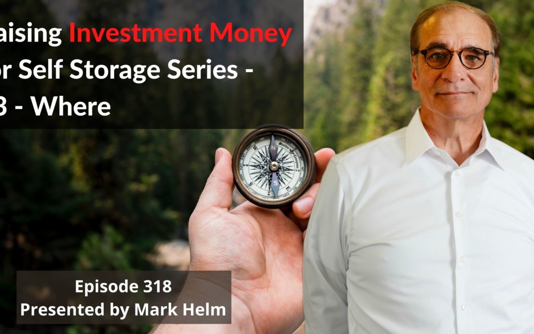 Raising Investment Money For Self Storage Series – #3 – Where