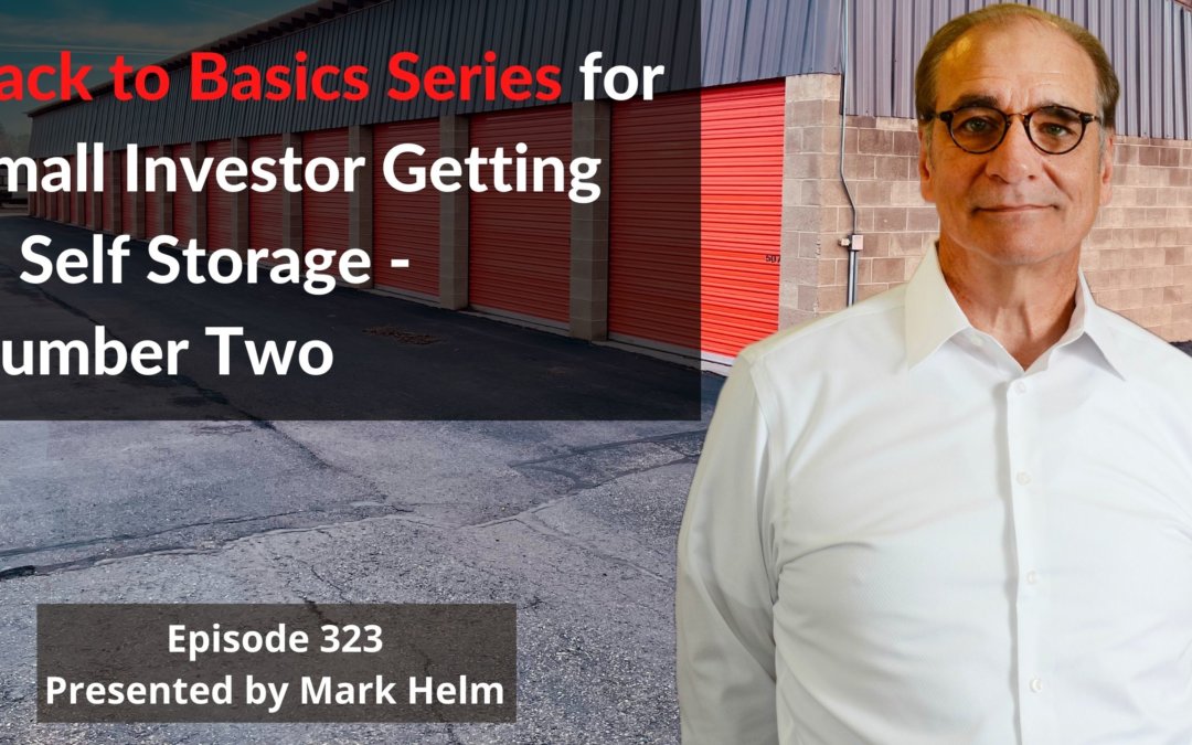Back to Basics Series for Small Investor Getting in Self Storage – Number Two