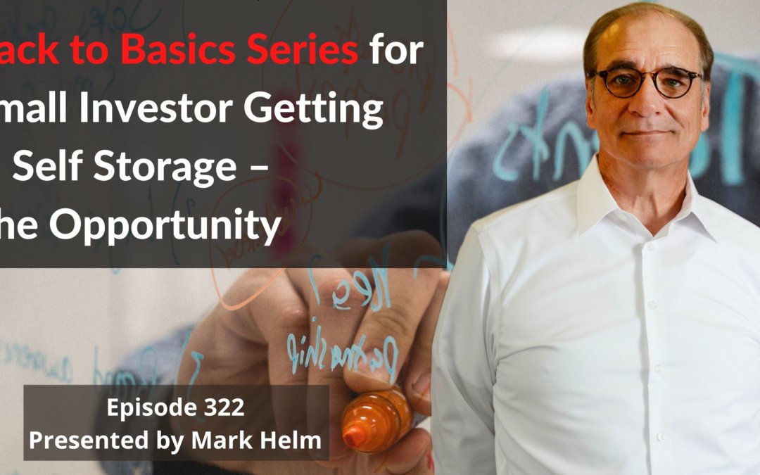 Back to Basics Series for Small Investor Getting in Self Storage – The Opportunity
