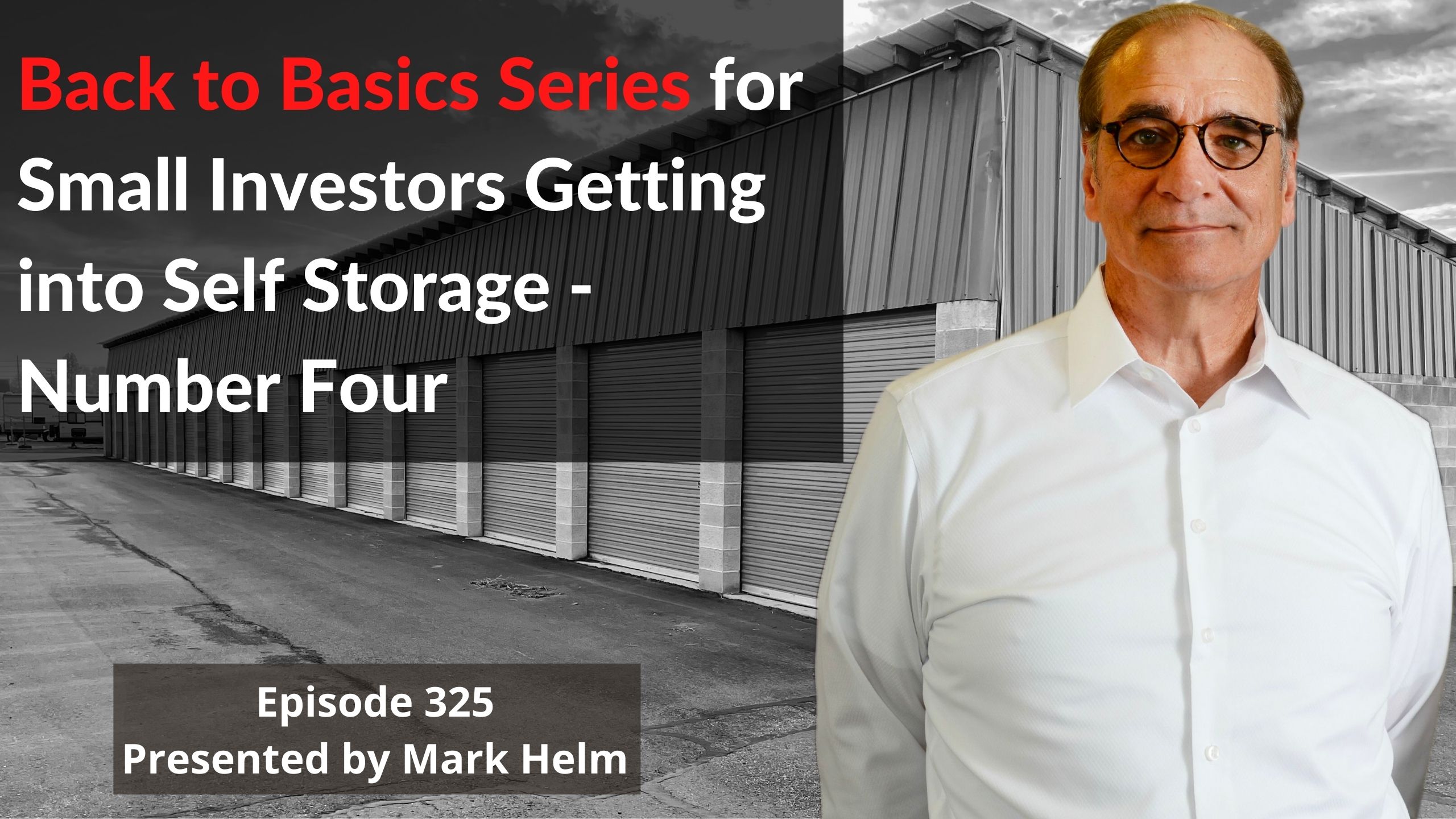 Back to Basics Series for Small Investors Getting into Self Storage – Number Four episode artwork