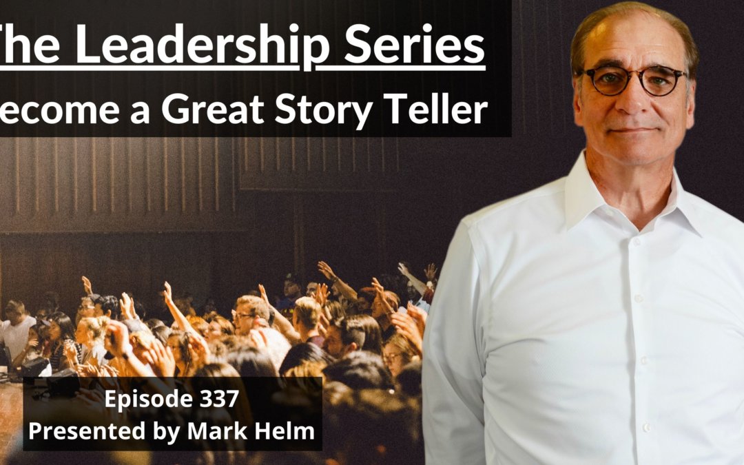 The Leadership Series – Become A Great Story Teller