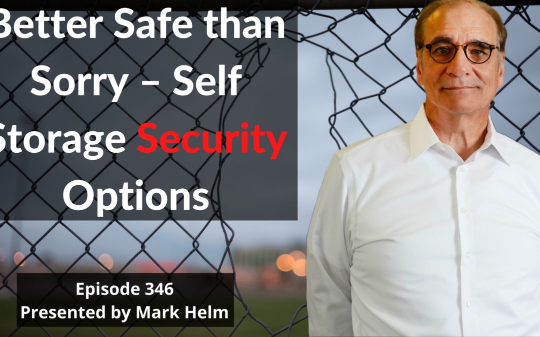 Better Safe than Sorry – Self Storage Security Options