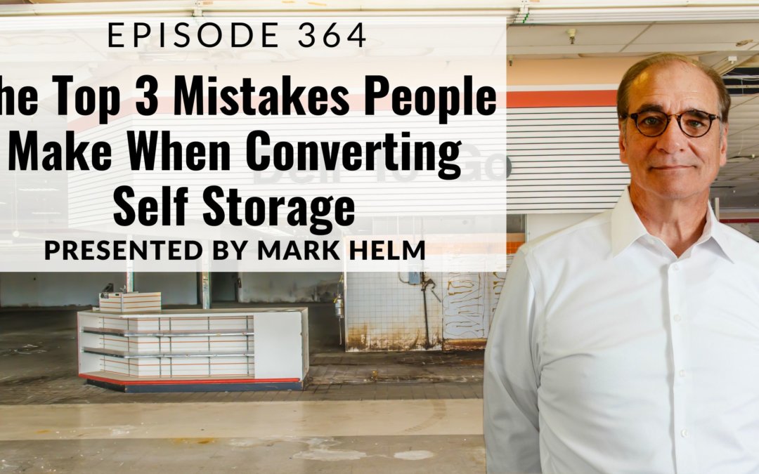 The Top 3 Mistakes People Make When Converting Self Storage