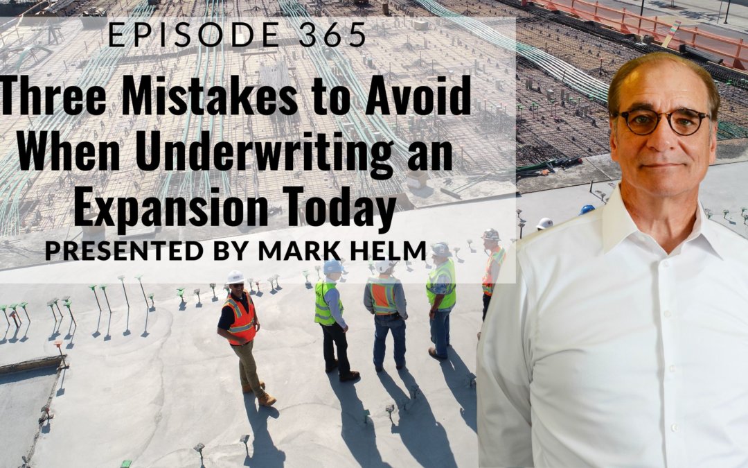 Three Mistakes to Avoid When Underwriting an Expansion Today
