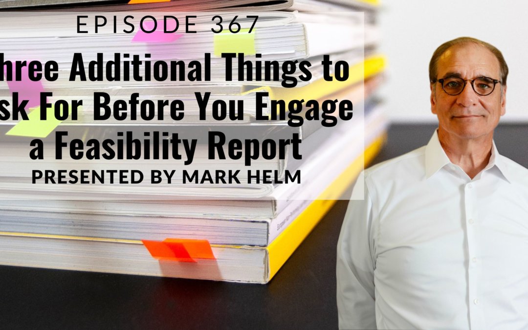 Three Additional Things to Ask For Before You Engage a Feasibility Report
