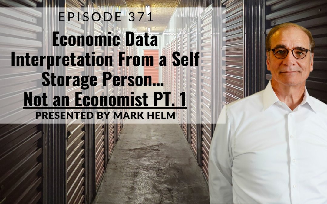 Economic Data Interpretation From a Self Storage Person… Not an Economist PT. 1