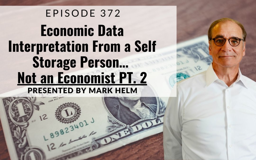Economic Data Interpretation from a Self Storage Person…Not an Economist Pt. 2