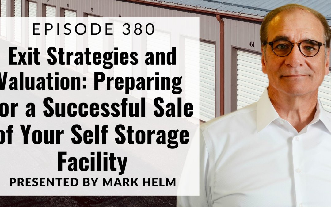Exit Strategies and Valuation: Preparing for a Successful Sale of Your Self Storage Facility