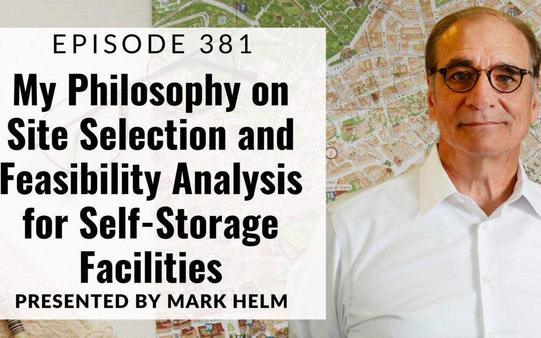 My Philosophy on Site Selection and Feasibility Analysis for Self-Storage Facilities