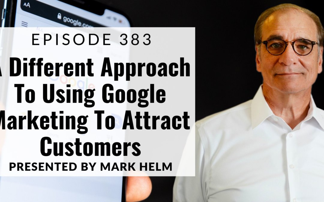 A Different Approach to Using Google Marketing to Attract Customers