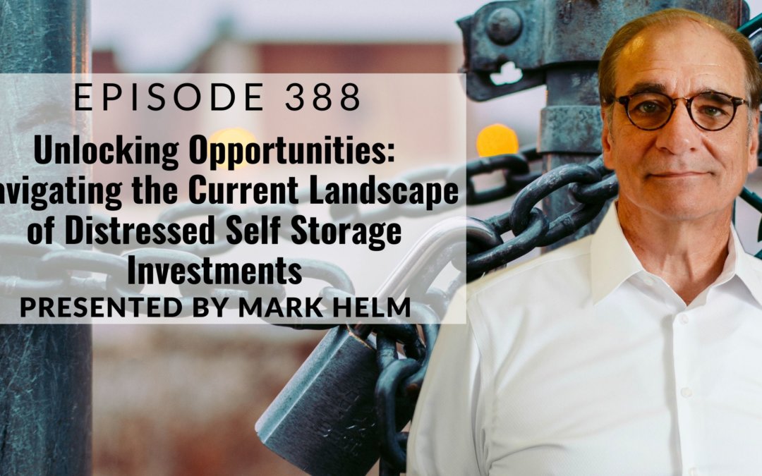 Unlocking Opportunities: Navigating the Current Landscape of Distressed Self-Storage Investments