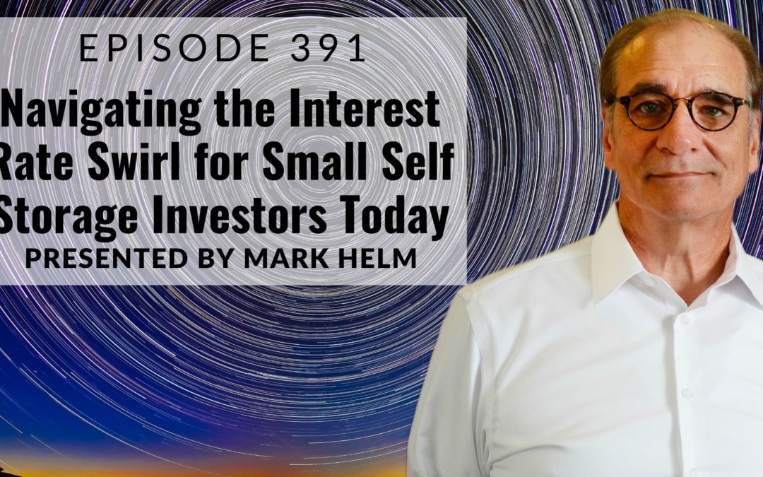 Navigating the Interest Rate Swirl for Small Self Storage Investors Today
