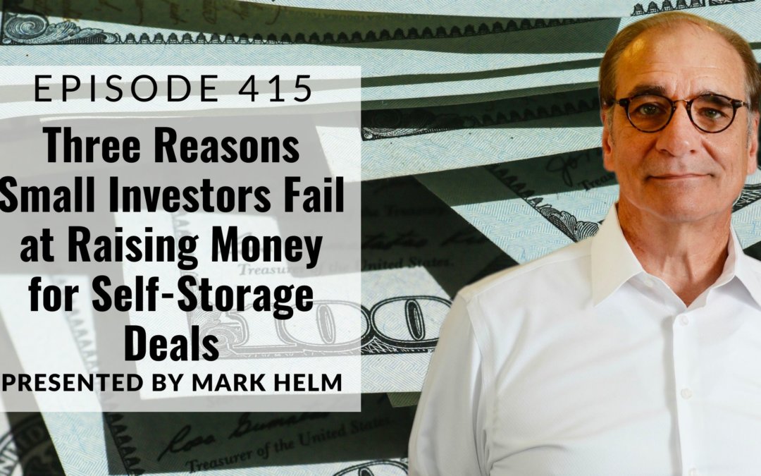 Three Reasons Small Investors Fail at Raising Money for Self-Storage Deals