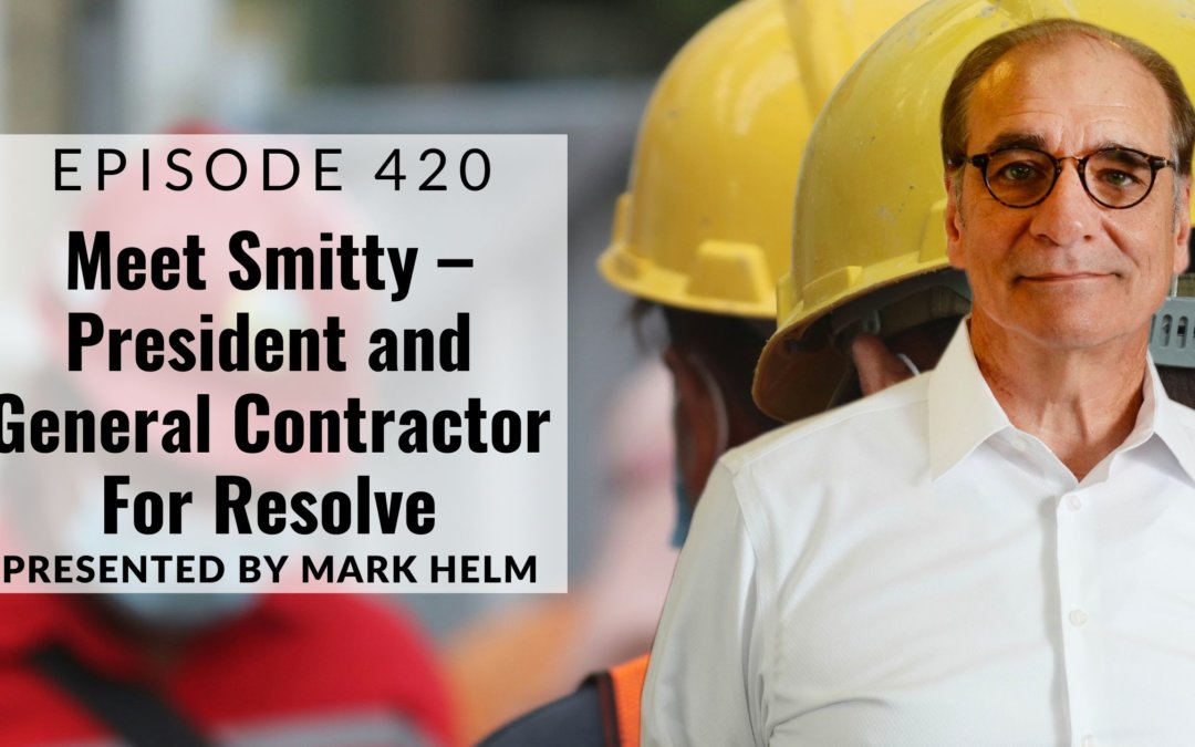 Meet Smitty – President and General Contractor for Resolve