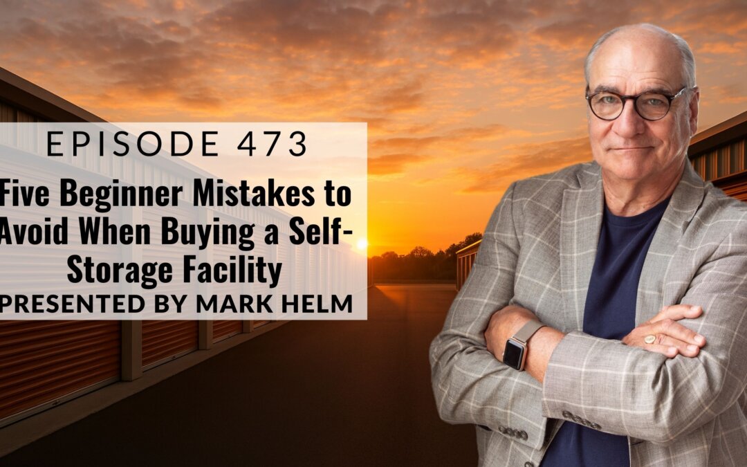 Five Beginner Mistakes to Avoid When Buying a Self-Storage Facility