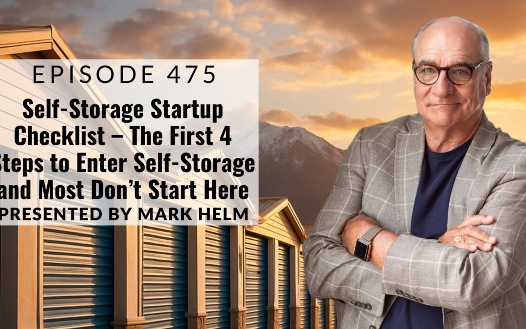 Self-Storage Startup Checklist – The First 4 Steps to Enter Self-Storage and Most Don’t Start Here